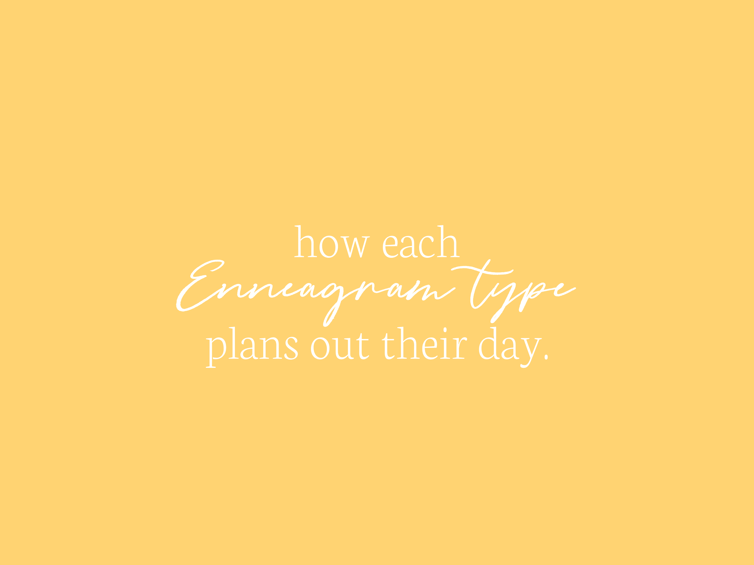 how each Enneagram type plans out their day